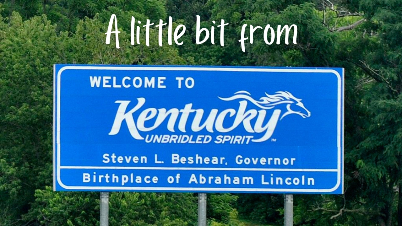 A little bit from Kentucky
