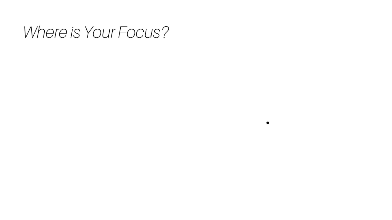 Where is Your Focus?