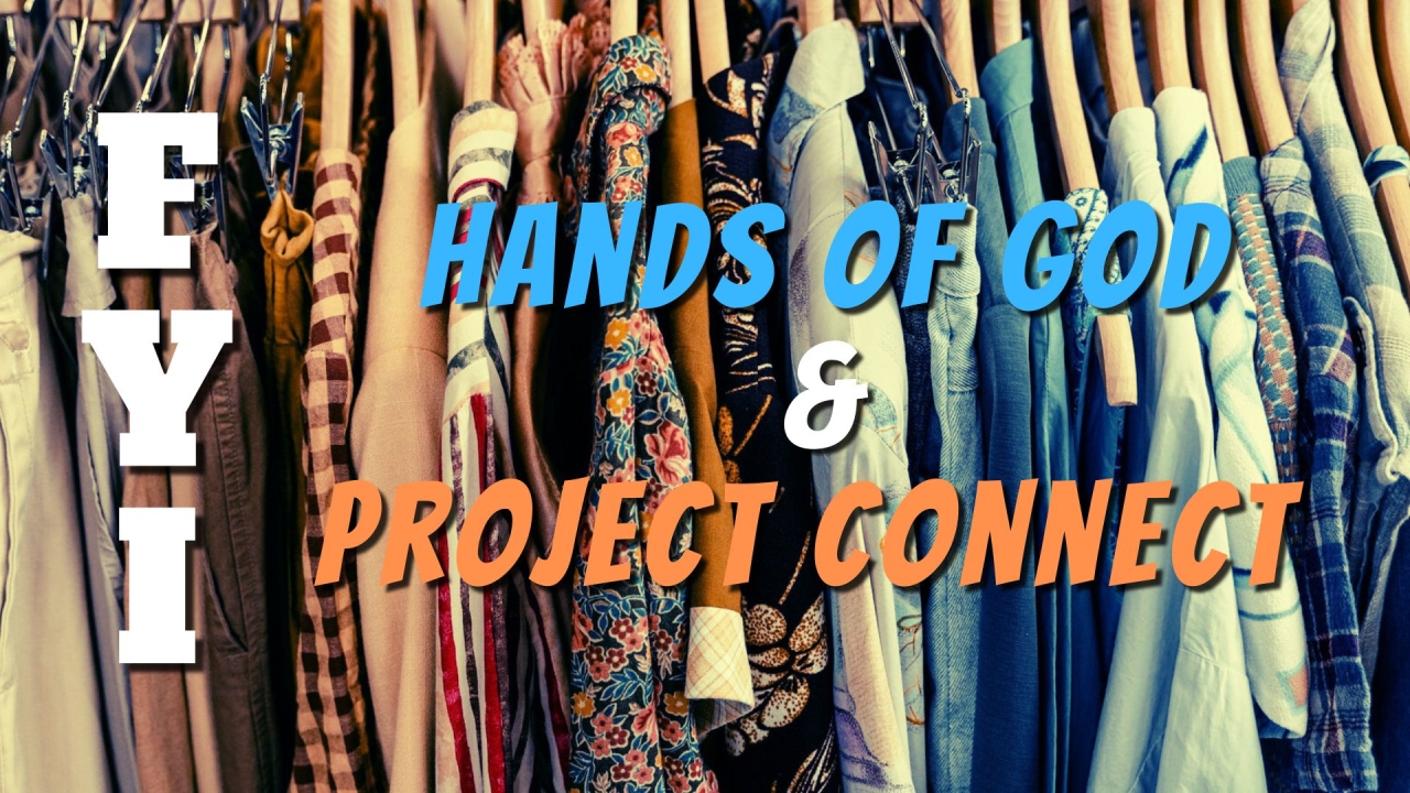 FYI: Hands of God & Project Connect 