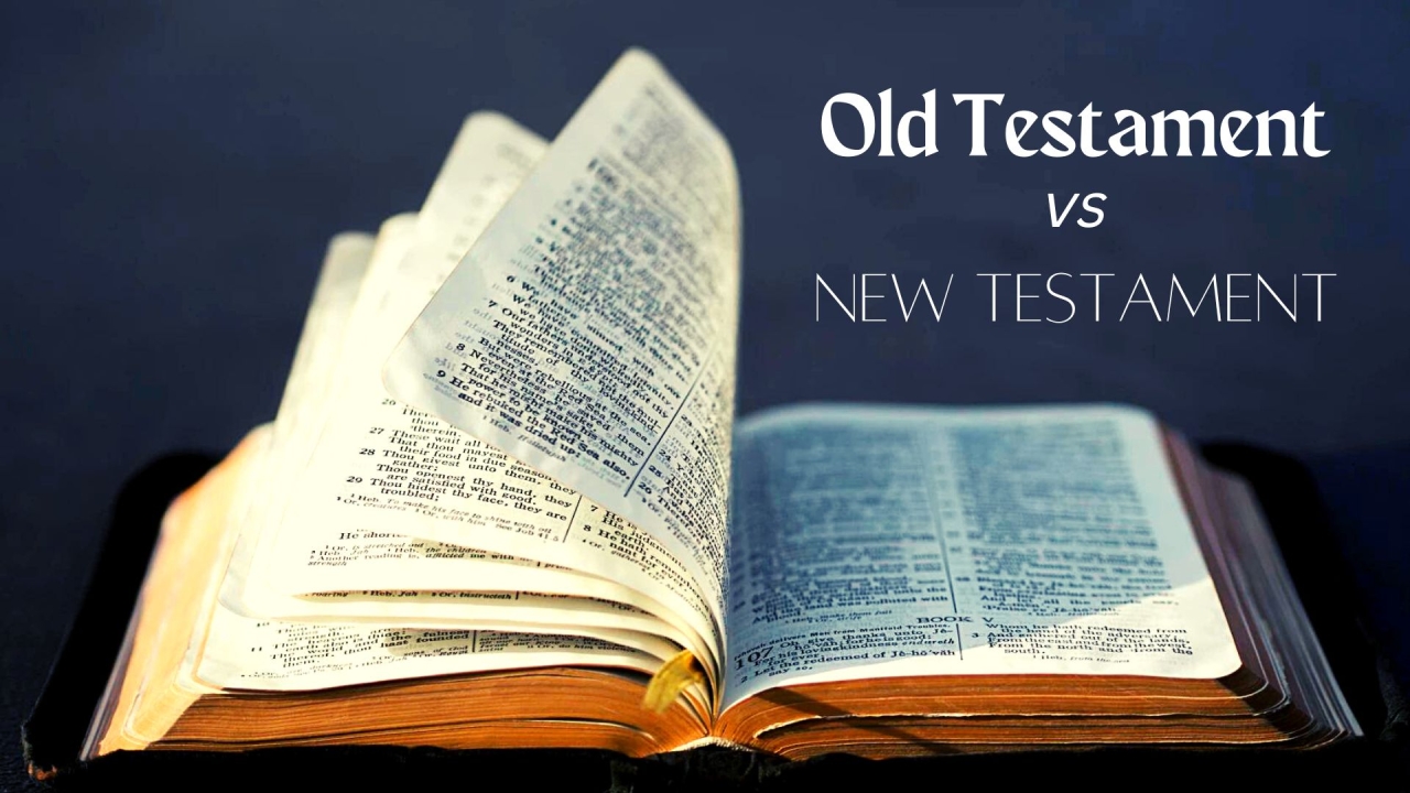 Old Testament vs. New Testament