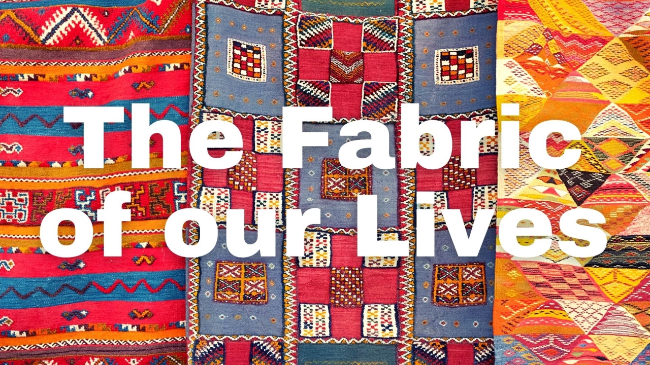 The Fabric of our Lives